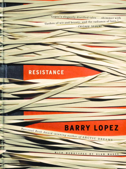 Title details for Resistance by Barry Lopez - Available